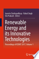 Renewable Energy and its Innovative Technologies : Proceedings of ICEMIT 2017, Volume 1 /