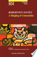 Robertson Davies : a mingling of contrarities /