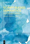 SCRIPT-BASED SEMANTICS : foundations and applications. essays in honor of.