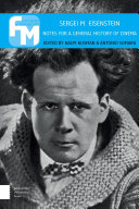 Sergei M. Eisenstein : Notes for a General History of Cinema /