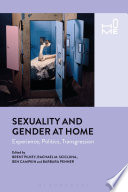 Sexuality and gender at home : experience, politics, transgression /