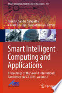 Smart Intelligent Computing and Applications : Proceedings of the Second International Conference on SCI 2018, Volume 2 /