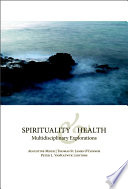 Spirituality and health : multidisciplinary explorations /