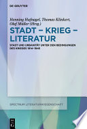 Stadt Krieg Literatur : Stadt und Urbanität unter den Bedingungen des Krieges 1914-1945 /
