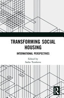 TRANSFORMING SOCIAL HOUSING : international perspectives.