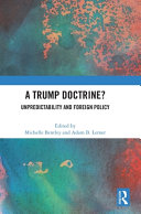 TRUMP DOCTRINE? : unpredictability and foreign policy.