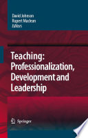 Teaching : professionalization, development and leadership : Festschrift for Professor Eric Hoyle /