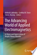 The Advancing World of Applied Electromagnetics : In Honor and Appreciation of Magdy Fahmy Iskander /