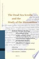 The Dead Sea scrolls and the study of the humanities method, theory, meaning : proceedings of the Eighth Meeting of the International Organization for Qumran Studies (Munich, 4-7 August, 2013) /