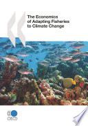 The Economics of Adapting Fisheries to Climate Change /