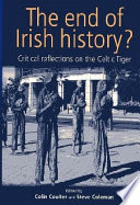 The End of Irish History? : Reflections on the Celtic Tiger.