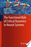 The Functional Role of Critical Dynamics in Neural Systems /