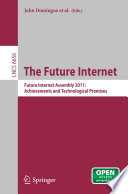 The Future Internet : Future Internet Assembly 2011: Achievements and Technological Promises /