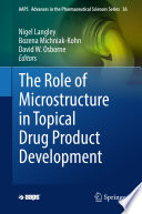 The Role of Microstructure in Topical Drug Product Development /
