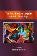 The anti-racism linguist : a book of readings /