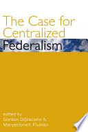 The case for centralized federalism /