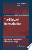 The ethics of intensification : agricultural development and cultural change /