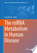 The mRNA Metabolism in Human Disease /