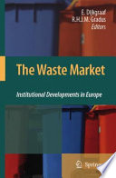 The waste market : institutional developments in Europe /