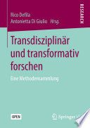 Transdisziplinar und transformativ forschen : Eine Methodensammlung /