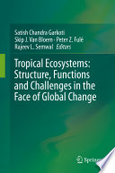 Tropical Ecosystems: Structure, Functions and Challenges in the Face of Global Change /