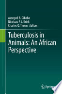 Tuberculosis in Animals: An African Perspective /