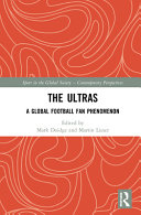 ULTRAS : a global football fan phenomenon.