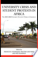 University crisis and student protests in Africa : the 2005-2006 university students' strike in Cameroon /