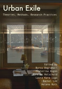 Urban exile : theories, methods, research practices /