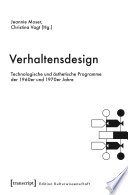 Verhaltensdesign : Technologische und ästhetische Programme der 1960er und 1970er Jahre /