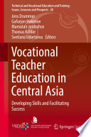 Vocational Teacher Education in Central Asia : Developing Skills and Facilitating Success /