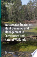 Wastewater treatment, plant dynamics and management in constructed and natural wetlands /