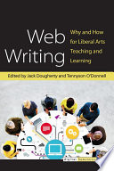 Web writing : why and how for liberal arts teaching and learning /