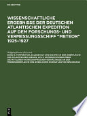 Wissenschaftliche Ergebnisse der deutschen atlantischen Expedition auf dem Forschungs- und Vermessungsschiff "Meteor" 1925-1927.