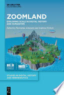 Zoomland : Exploring Scale in Digital History and Humanities /