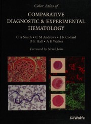 A color atlas of comparative, diagnostic and experimental hematology / C.A. Smith ... [et al.] ; [foreword by Nemi Jain].