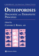 Osteoporosis : diagnostic and therapeutic principles /