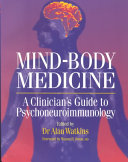 Mind-body medicine : a clinician's guide to psychoneuroimmunology /