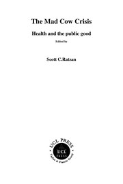 The Mad cow crisis : health and the public good /