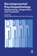 Developmental psychopathology : epidemiology, diagnostics, and treatment /