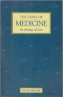 The tasks of medicine : an ideology of care /