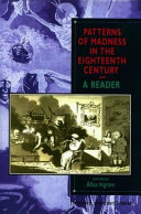 Patterns of madness in the eighteenth century : a reader /