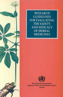 Research guidelines for evaluating the safety and efficacy of herbal medicines.