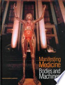 Manifesting medicine : bodies and machines /