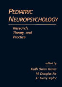 Pediatric neuropsychology : research, theory, and practice /