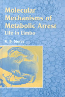 Molecular mechanisms of metabolic arrest : life in limbo /