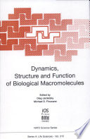 Dynamics, structure and function of biological macromolecules /