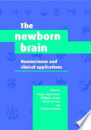 The newborn brain : neuroscience and clinical applications /