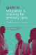 Guide to education and training for primary care /