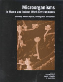 Microorganisms in home and indoor work environments : diversity, health impacts, investigation and control /